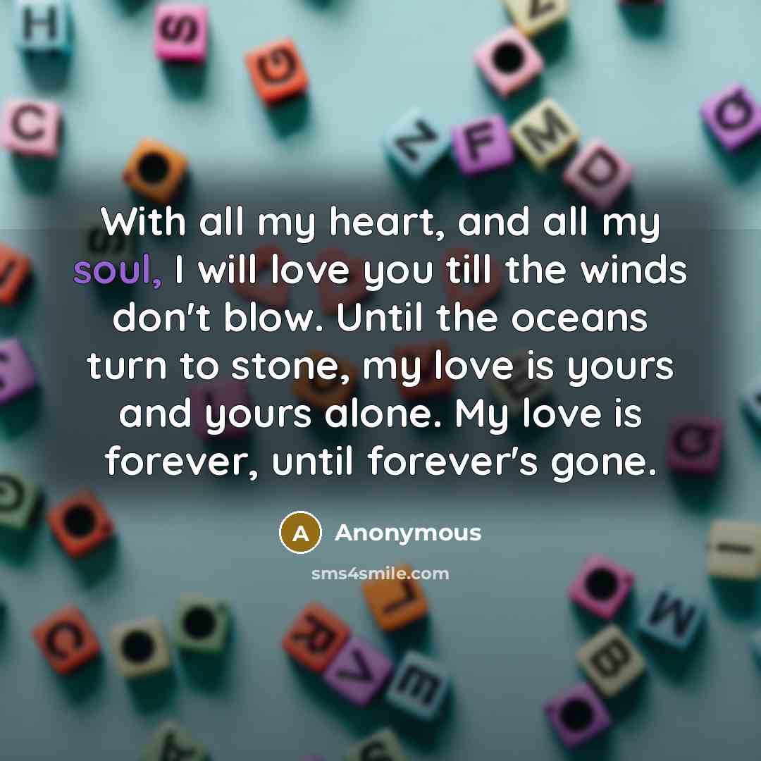 “With all my heart, and all my soul, I will…” quote by Anonymous