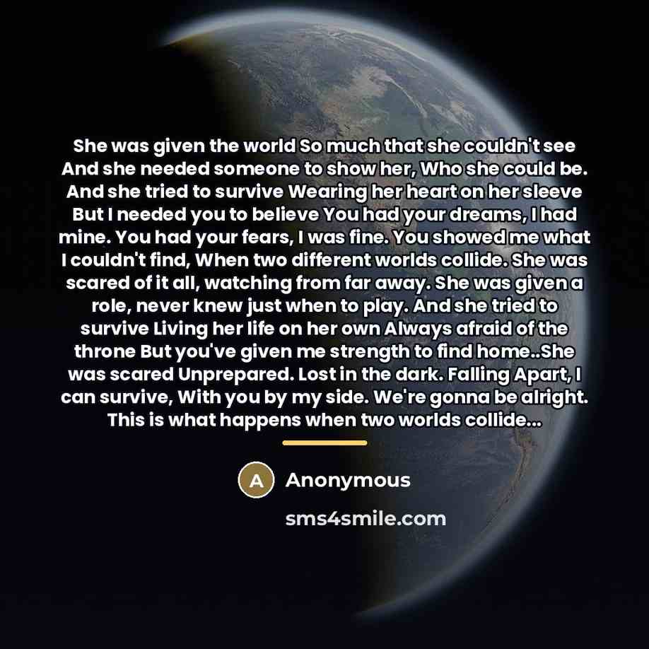 “She was given the world So much that she couldn't…” quote by Anonymous