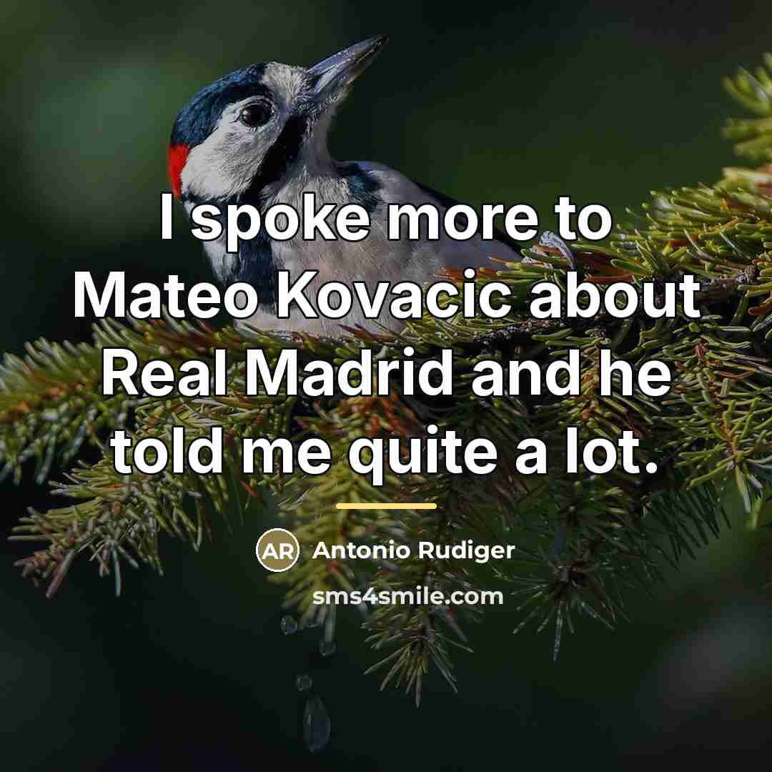 “I spoke more to Mateo Kovacic about Real Madrid and…” quote by Antonio Rudiger