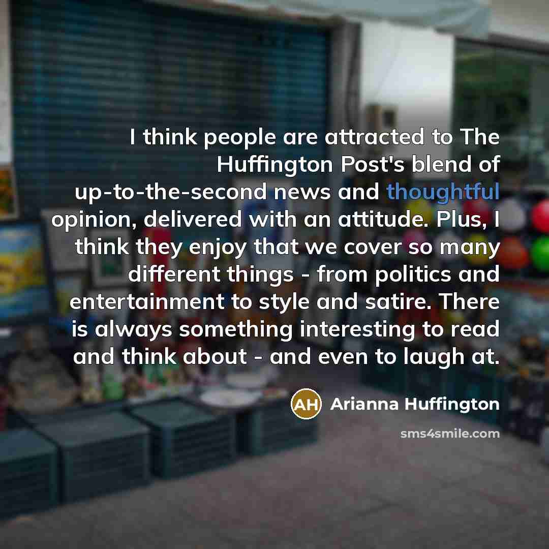 “I think people are attracted to The Huffington Post's blend…” quote by Arianna Huffington
