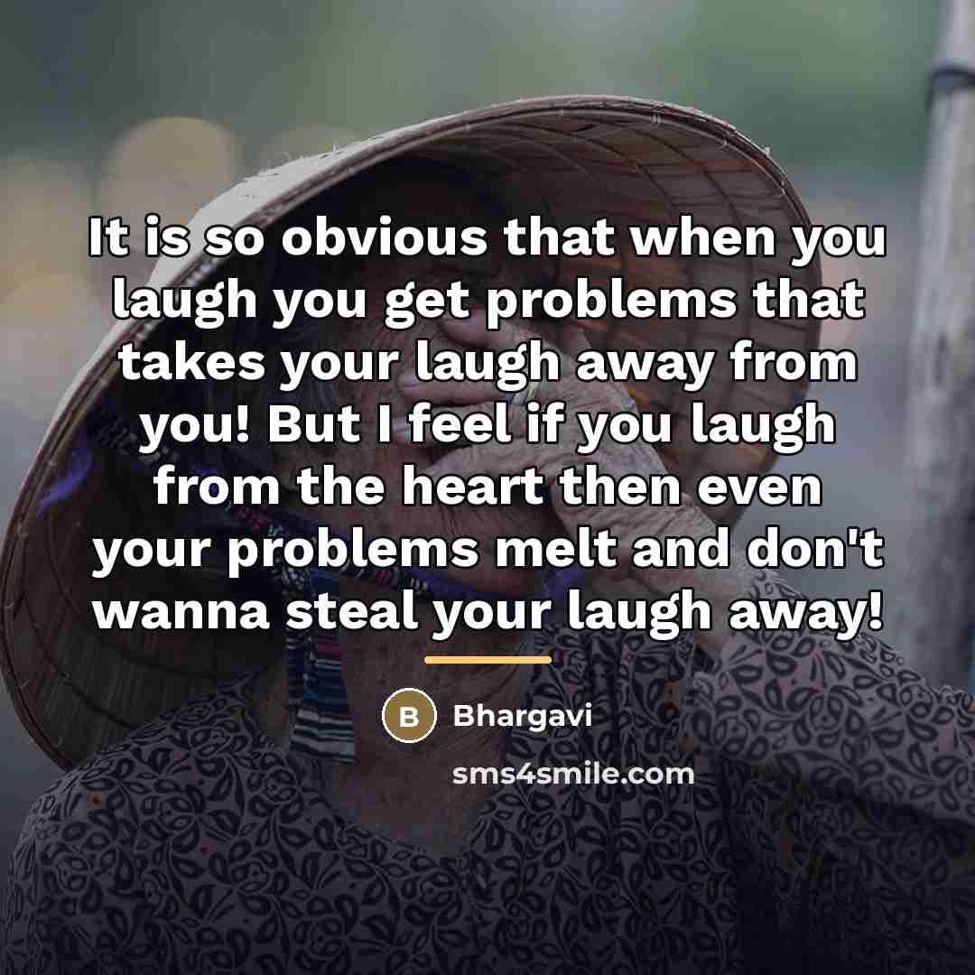 “It is so obvious that when you laugh you get…” quote by Bhargavi