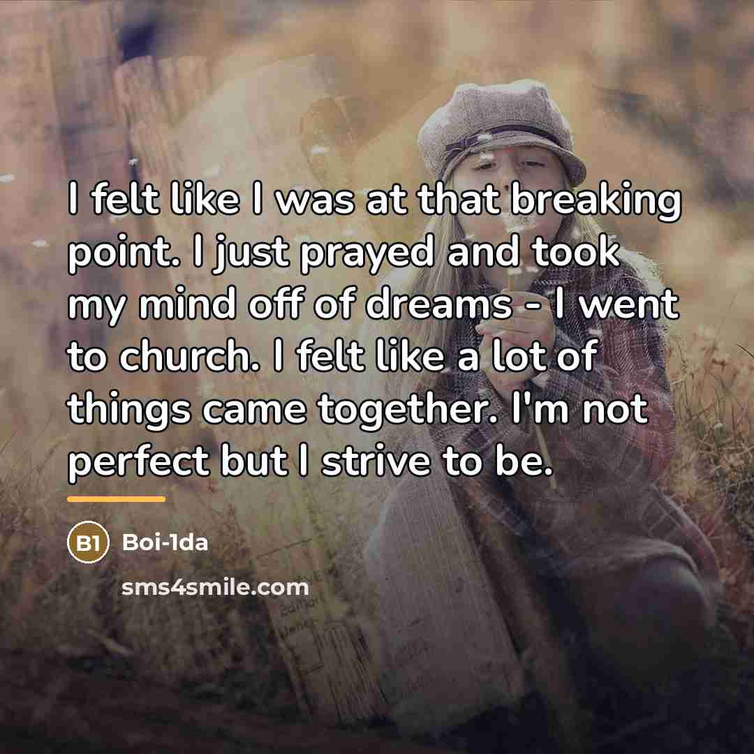 “I felt like I was at that breaking point. I…” quote by Boi-1da