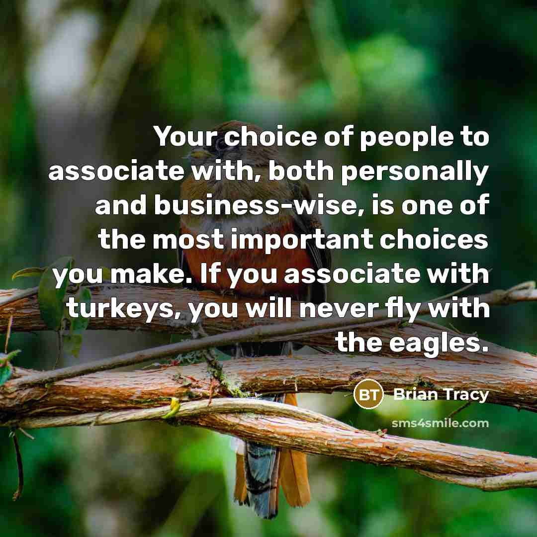 “Your choice of people to associate with, both personally and…” quote by Brian Tracy