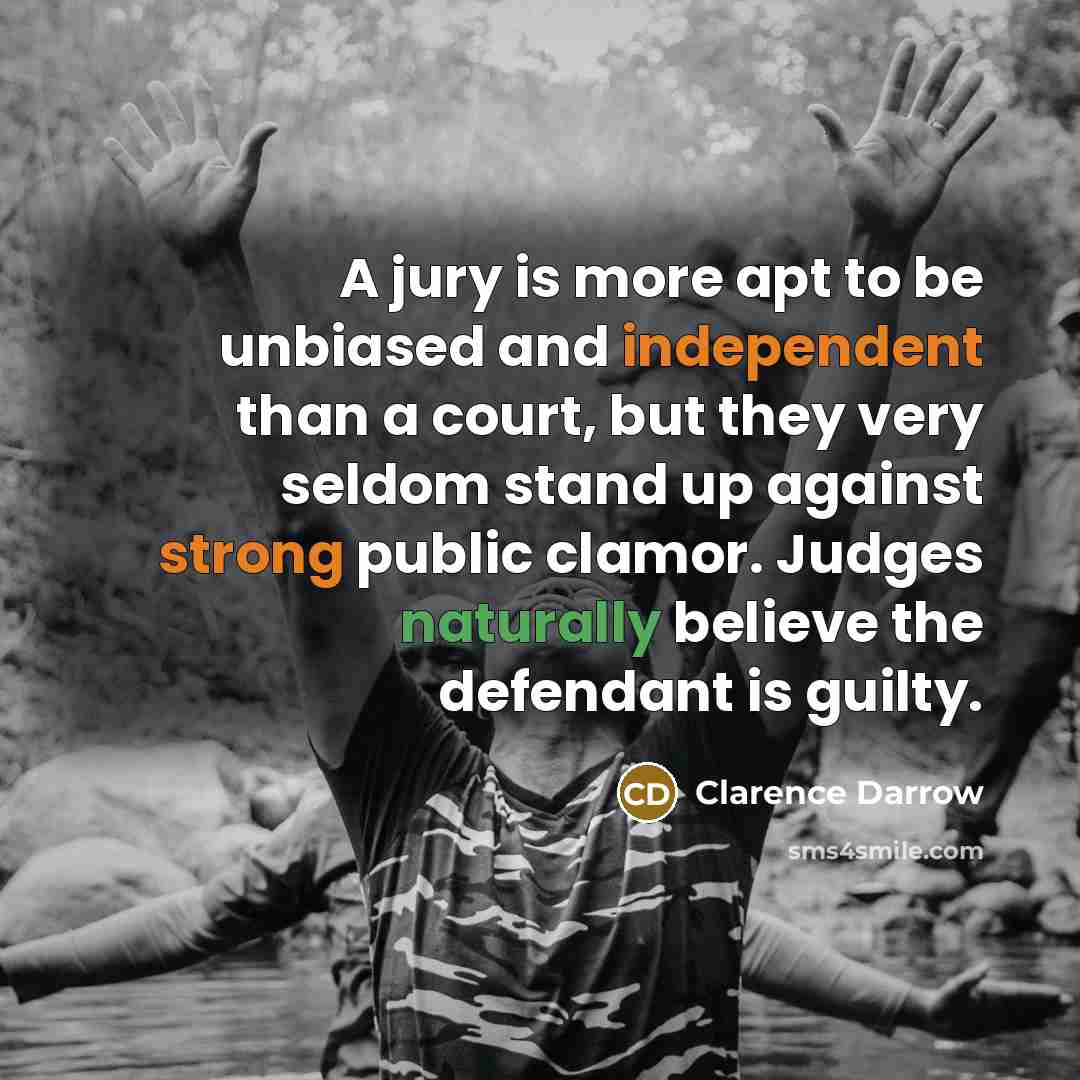 “A jury is more apt to be unbiased and independent…” quote by Clarence Darrow