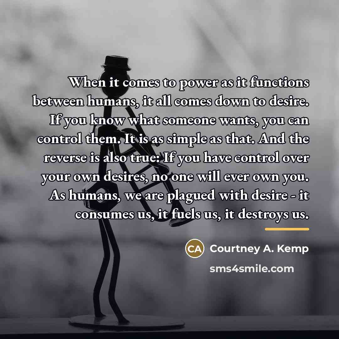 “When it comes to power as it functions between humans,…” quote by Courtney A. Kemp