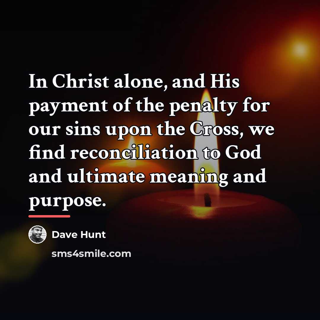 “In Christ alone, and His payment of the penalty for…” quote by Dave Hunt