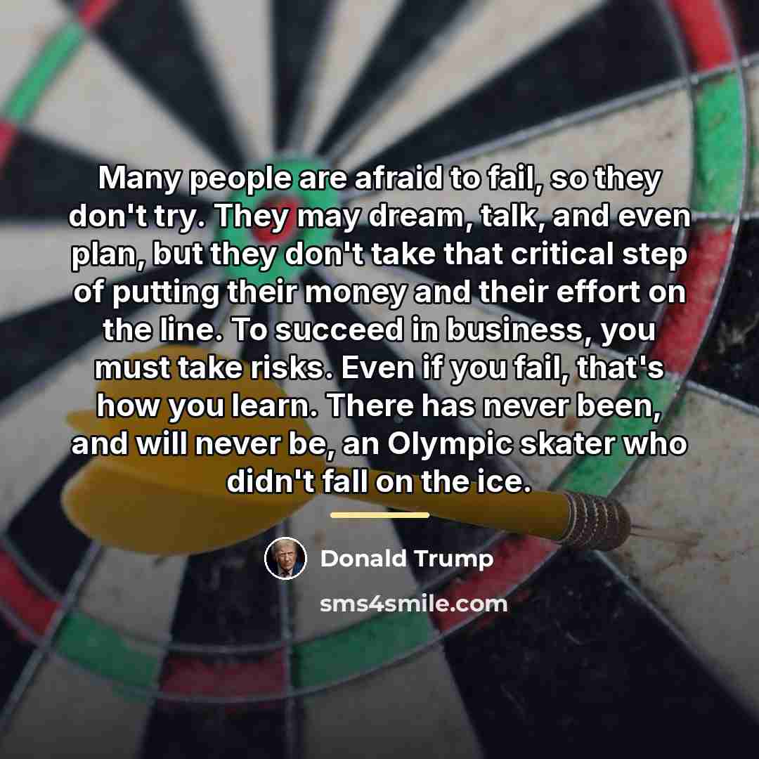 “Many people are afraid to fail, so they don't try.…” quote by Donald Trump