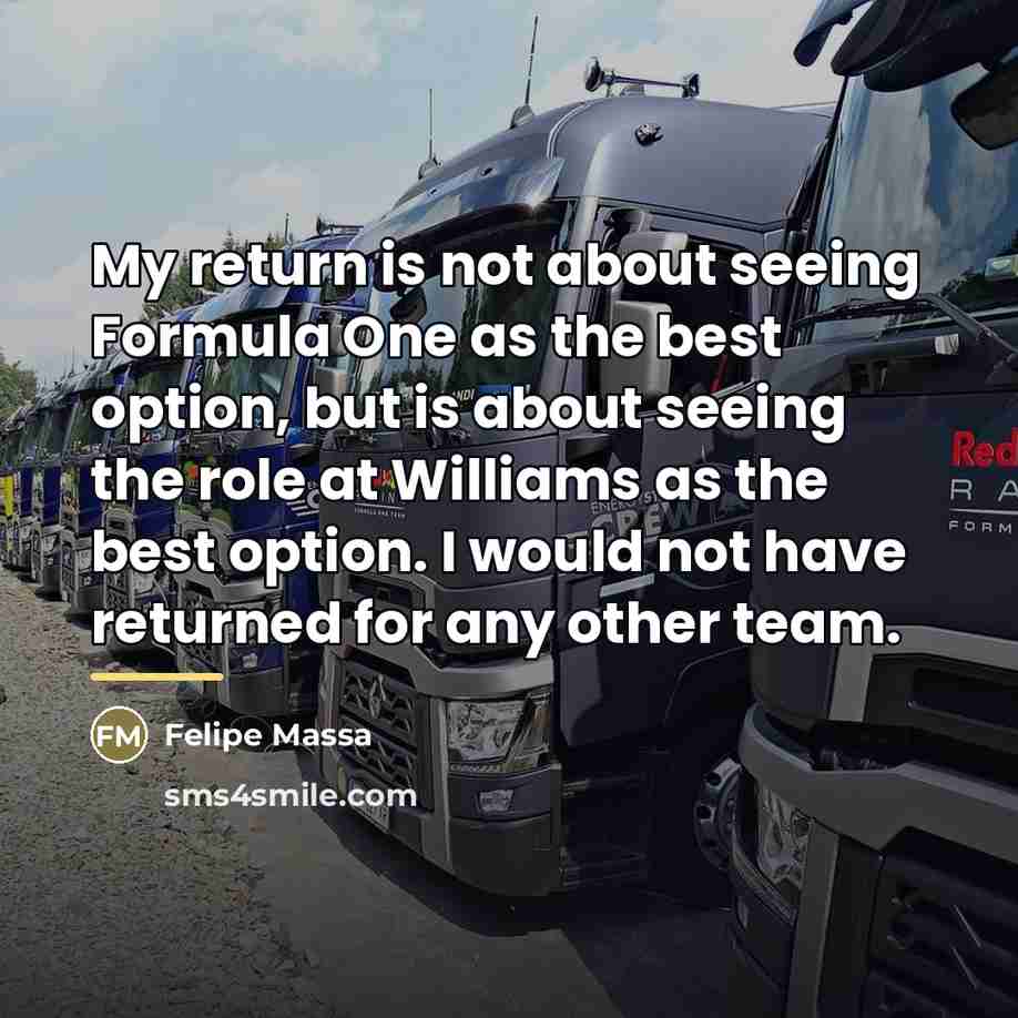 “My return is not about seeing Formula One as the…” quote by Felipe Massa