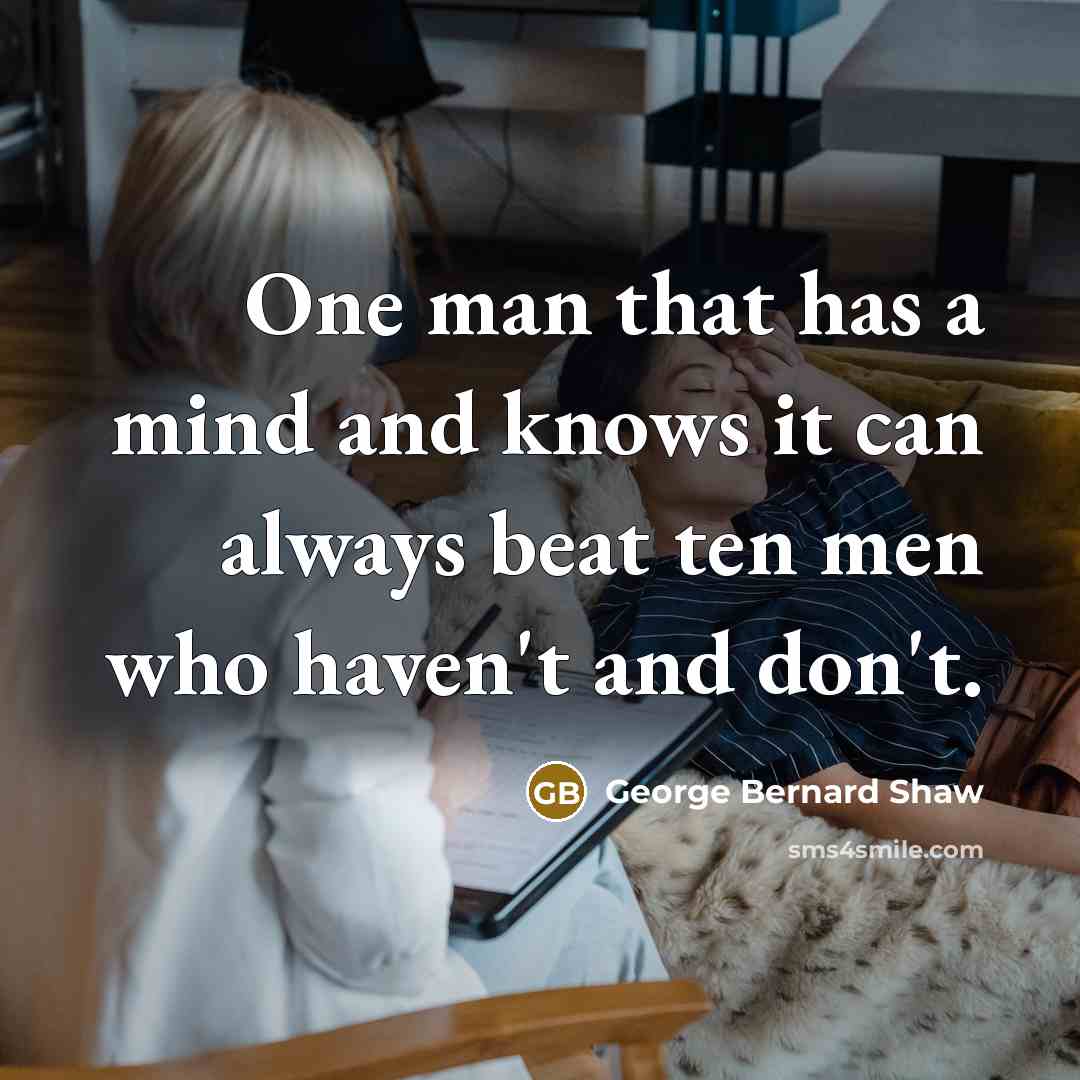 “One man that has a mind and knows it can…” quote by George Bernard Shaw