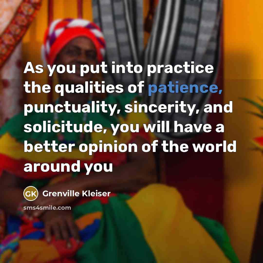 “As you put into practice the qualities of patience, punctuality,…” quote by Grenville Kleiser