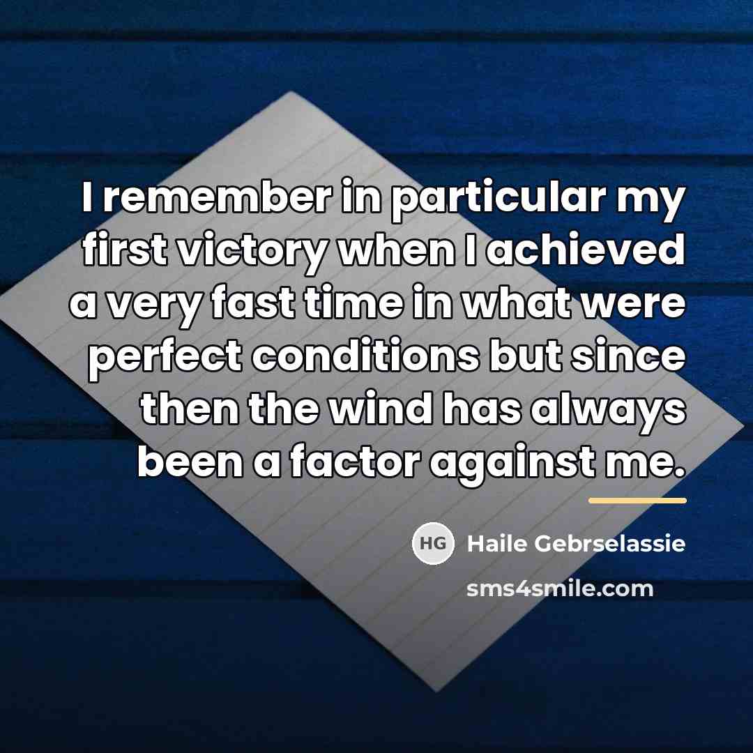 “I remember in particular my first victory when I achieved…” quote by Haile Gebrselassie