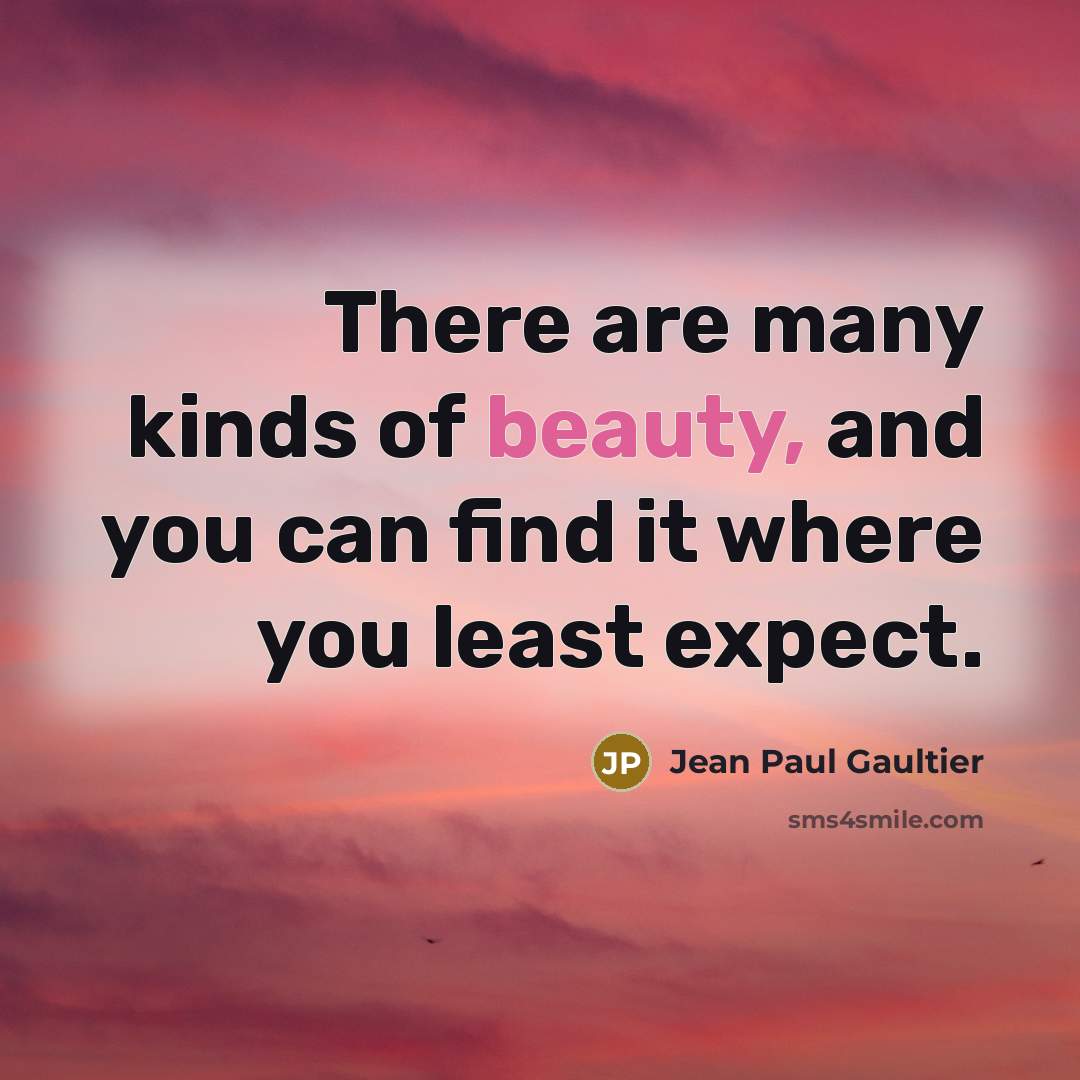 “There are many kinds of beauty, and you can find…” quote by Jean Paul Gaultier