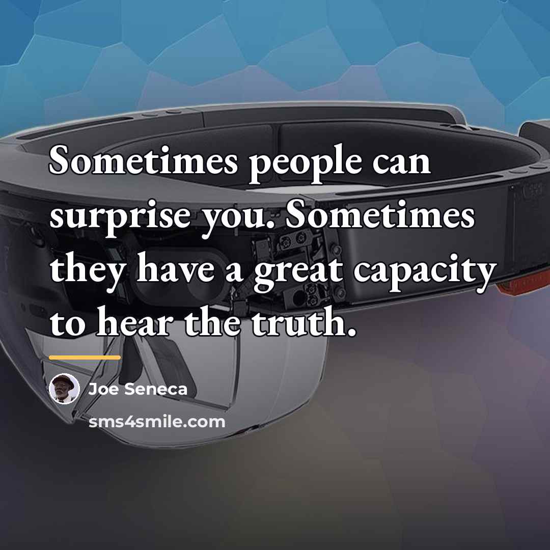 “Sometimes people can surprise you. Sometimes they have a great…” quote by Joe Seneca