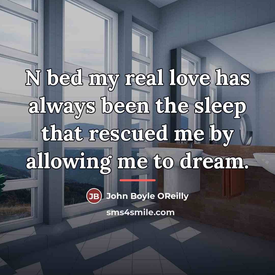 “N bed my real love has always been the sleep…” quote by Anonymous