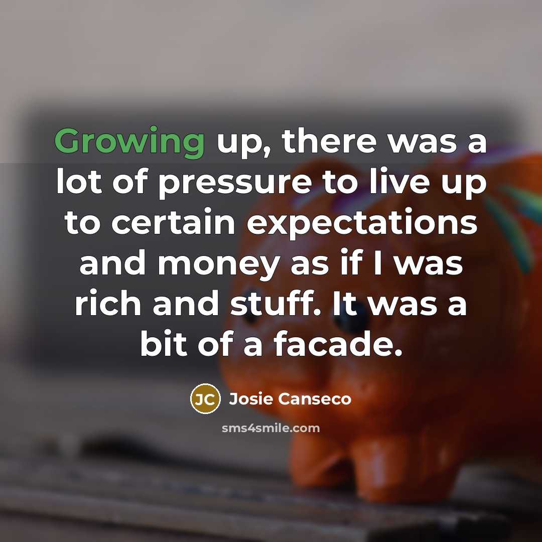 “Growing up, there was a lot of pressure to live…” quote by Josie Canseco