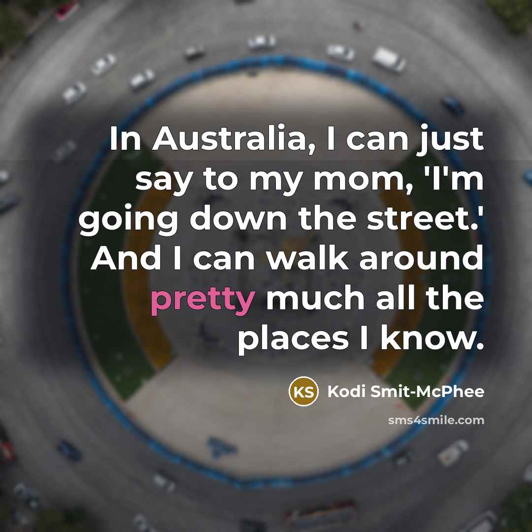 “In Australia, I can just say to my mom, 'I'm…” quote by Kodi Smit-McPhee