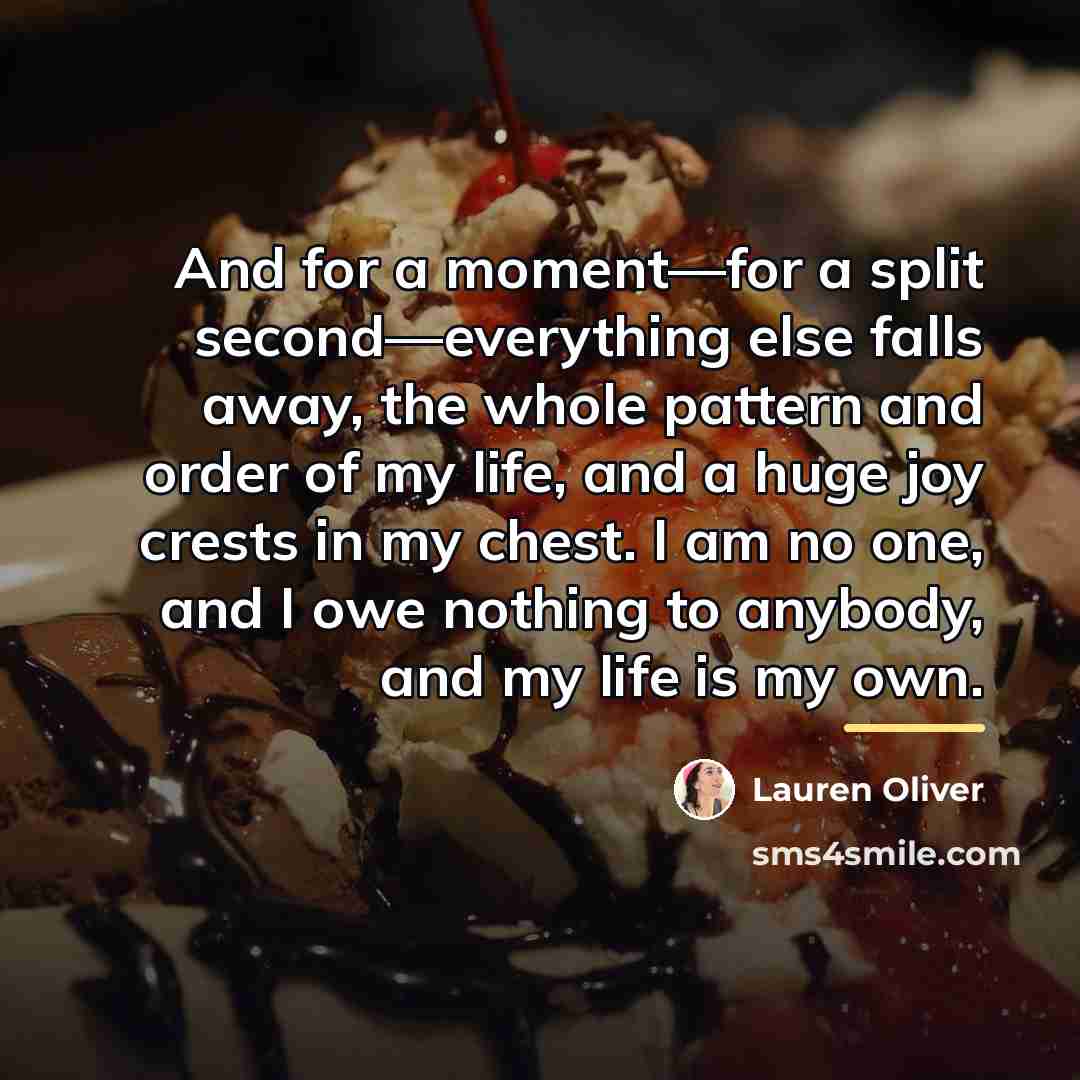 “And for a moment―for a split second―everything else falls away,…” quote by Lauren Oliver