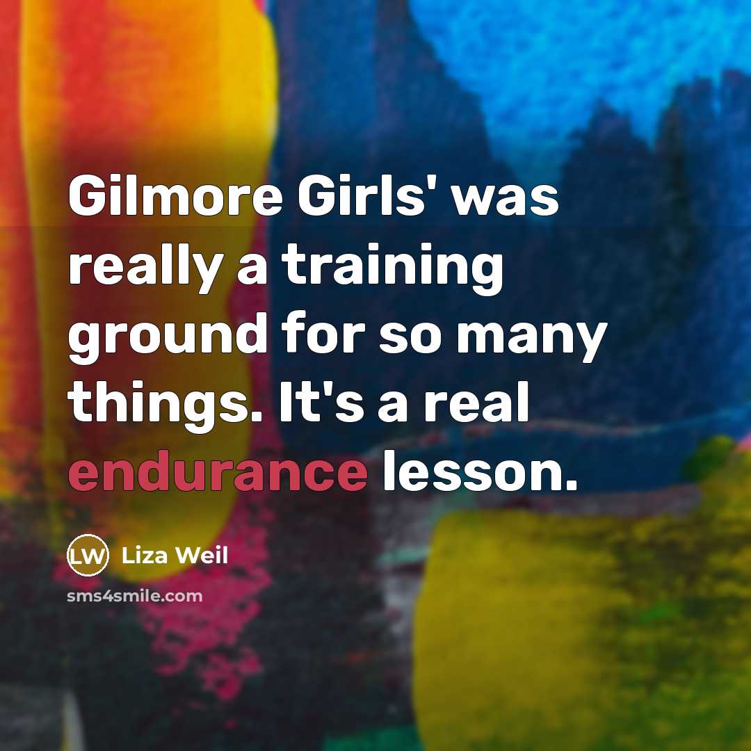 “Gilmore Girls' was really a training ground for so many…” quote by Liza Weil
