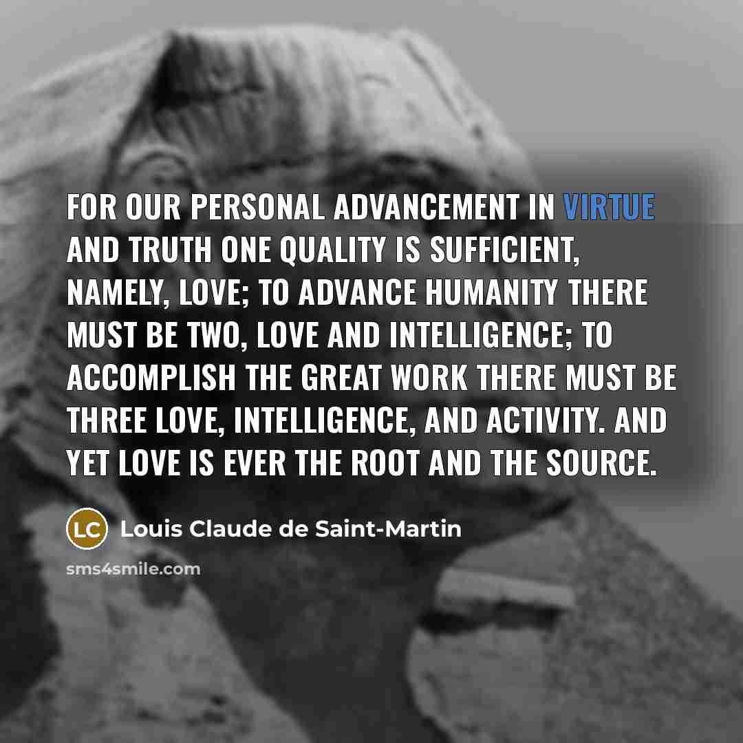 “For our personal advancement in virtue and truth one quality…” quote by Louis Claude de Saint-Martin
