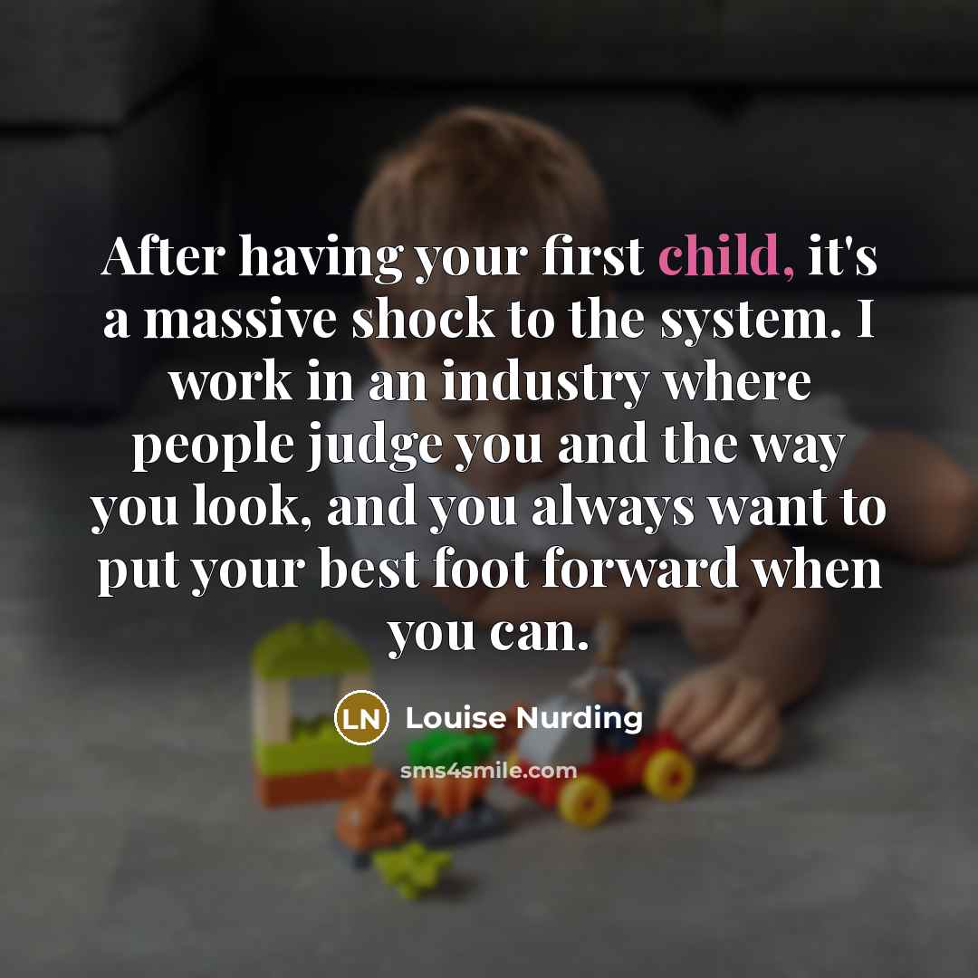 “After having your first child, it's a massive shock to…” quote by Louise Nurding
