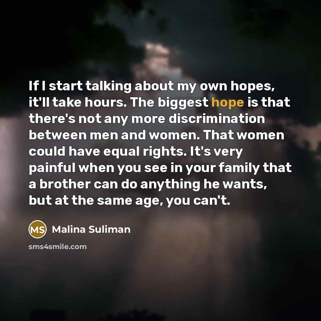 “If I start talking about my own hopes, it'll take…” quote by Malina Suliman
