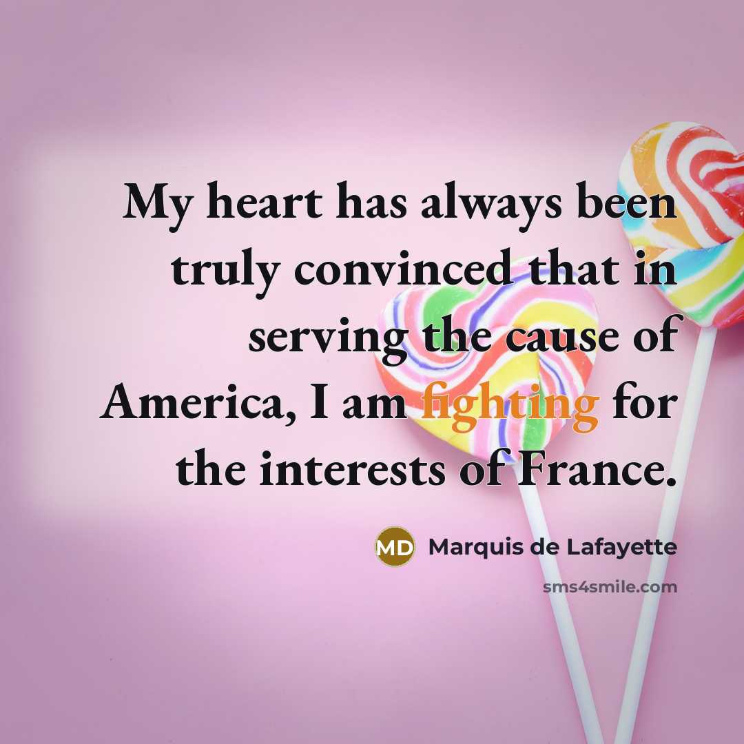 “My heart has always been truly convinced that in serving…” quote by Marquis de Lafayette
