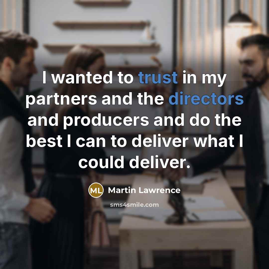 “I wanted to trust in my partners and the directors…” quote by Martin Lawrence