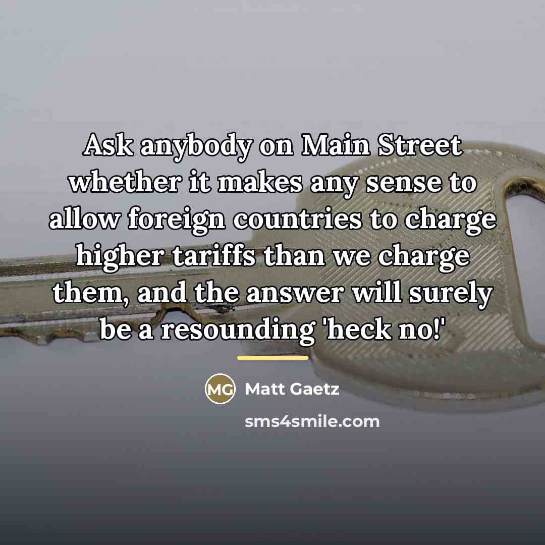“Ask anybody on Main Street whether it makes any sense…” quote by Matt Gaetz
