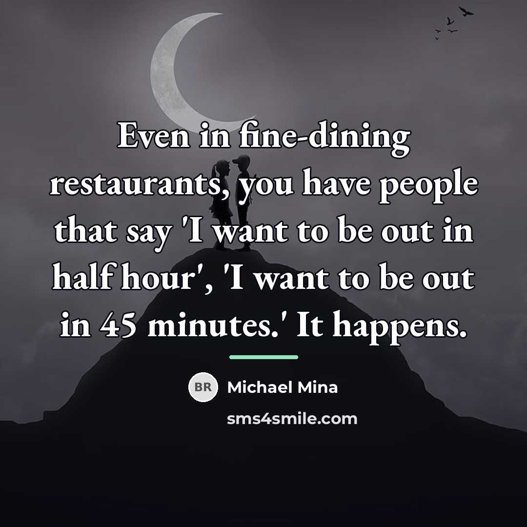 “Even in fine-dining restaurants, you have people that say 'I…” quote by Michael Mina