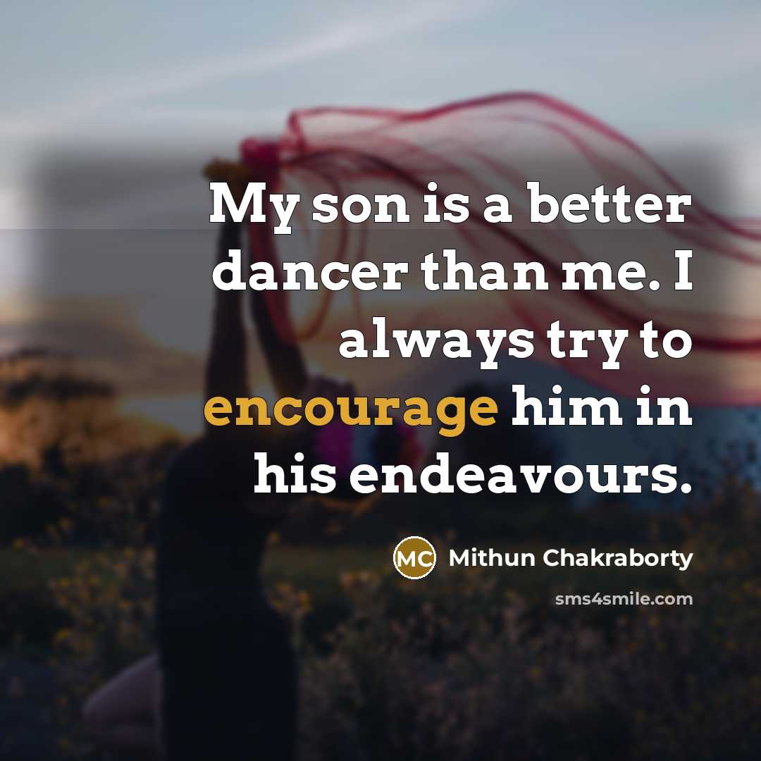 “My son is a better dancer than me. I always…” quote by Mithun Chakraborty