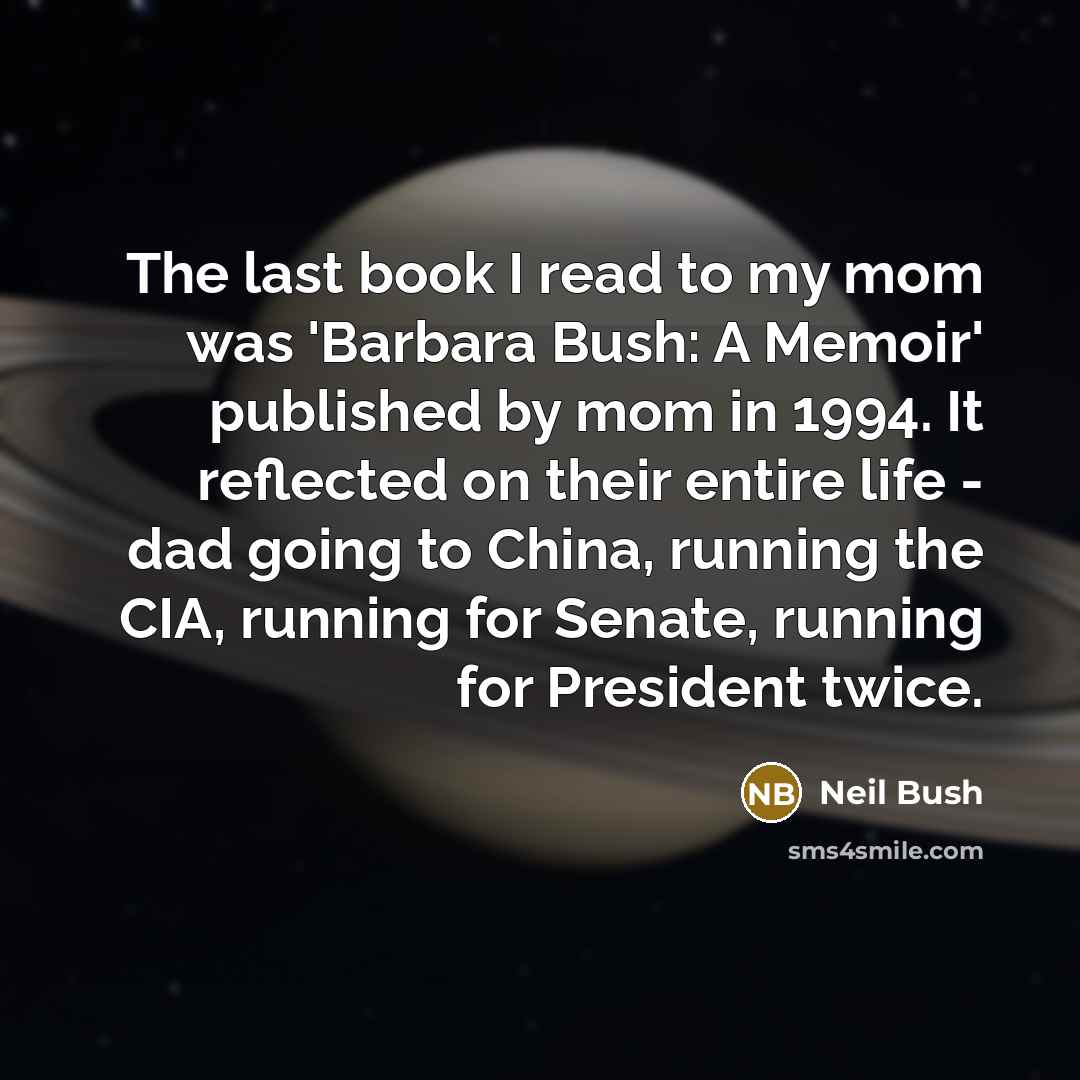 “The last book I read to my mom was 'Barbara…” quote by Neil Bush