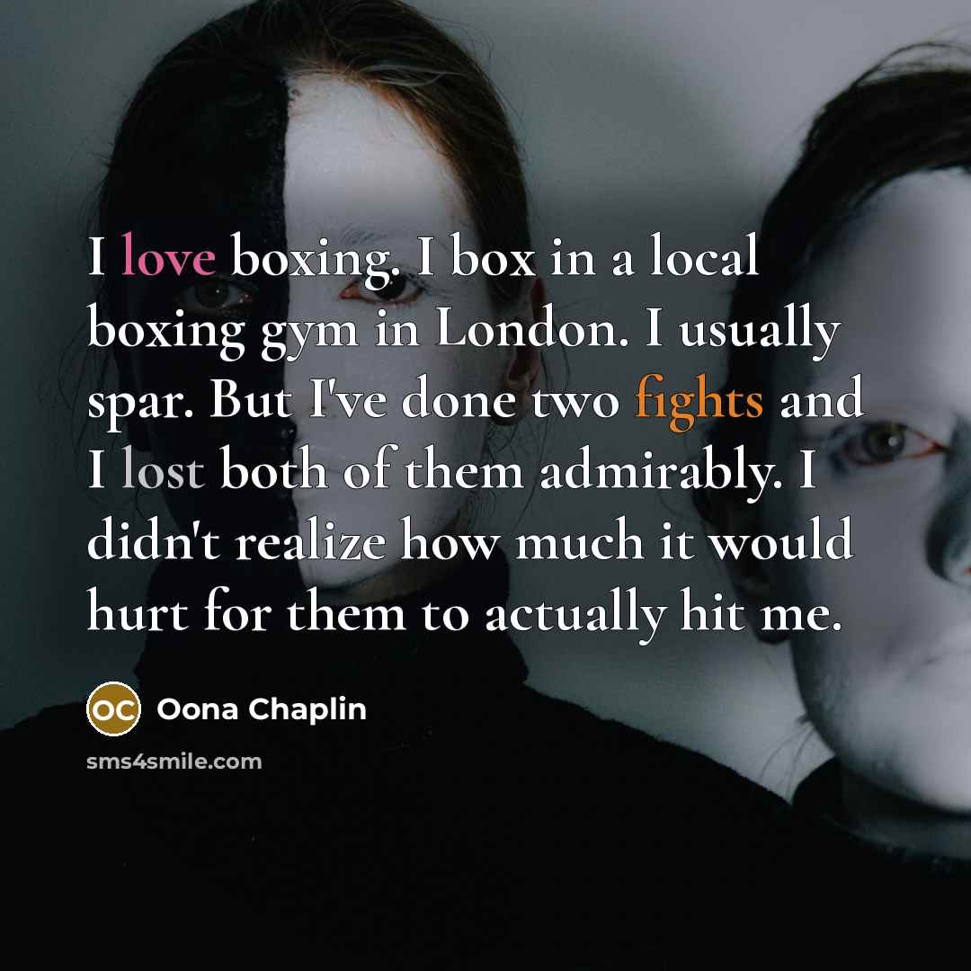 “I love boxing. I box in a local boxing gym…” quote by Oona Chaplin