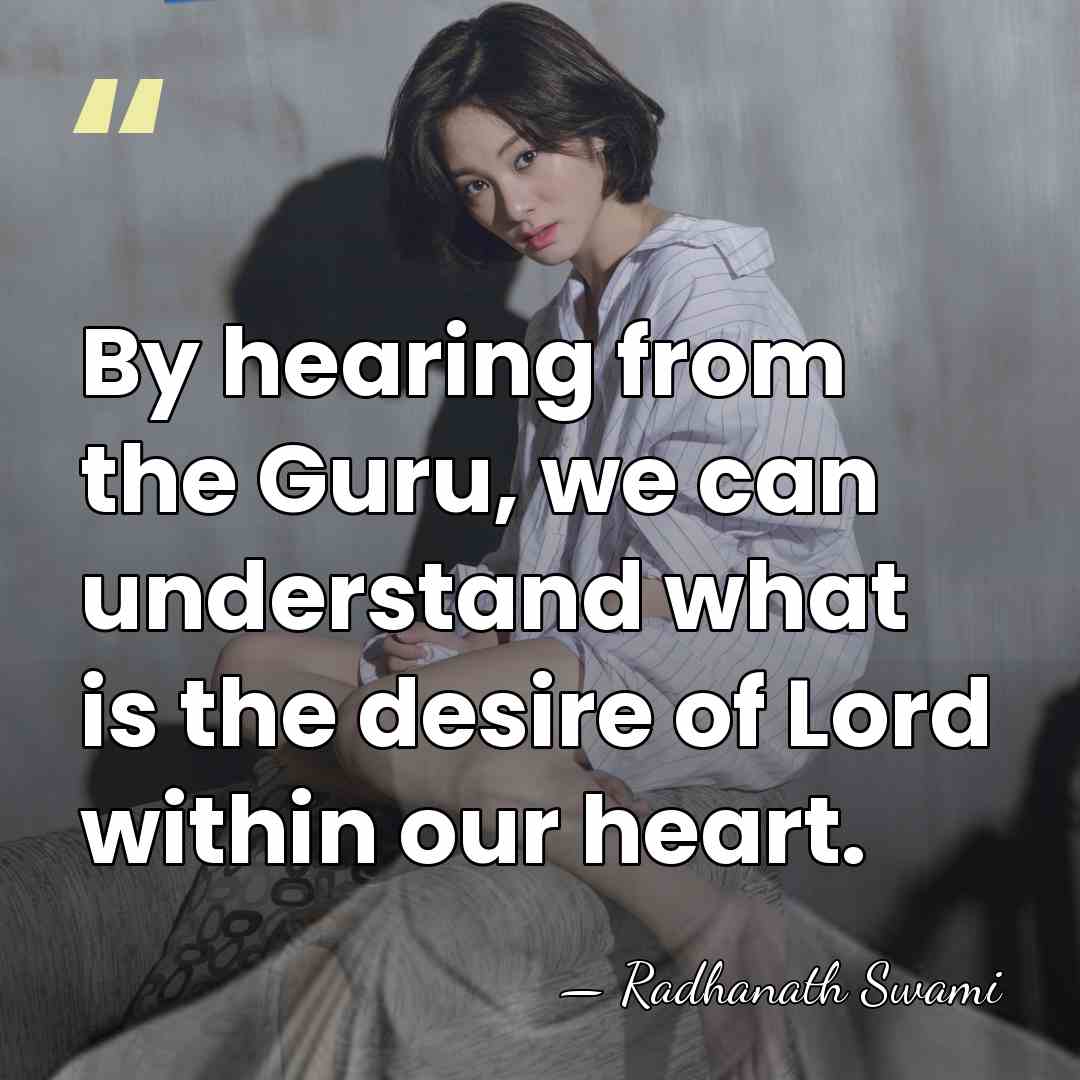 By hearing from the Guru, we can understand what is the desire&hellip; - Radhanath Swami