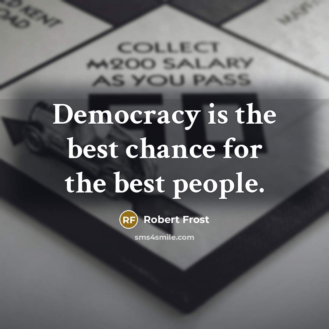 “Democracy is the best chance for the best people.…” quote by Robert Frost