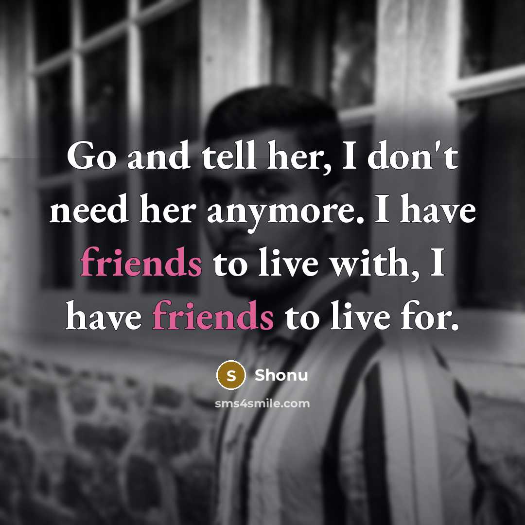 “Go and tell her, I don't need her anymore. I…” quote by Shonu