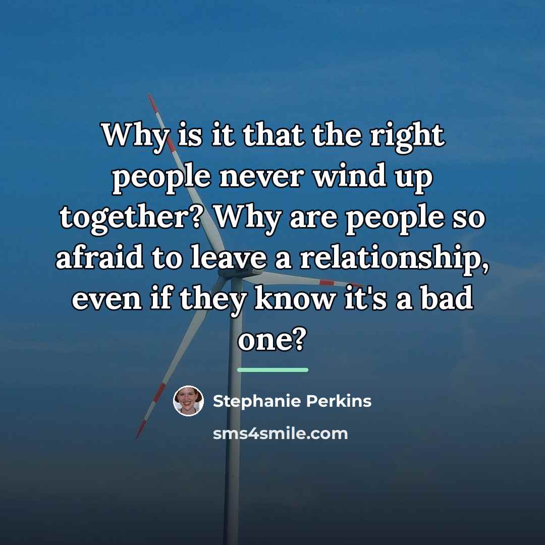 “Why is it that the right people never wind up…” quote by Stephanie Perkins