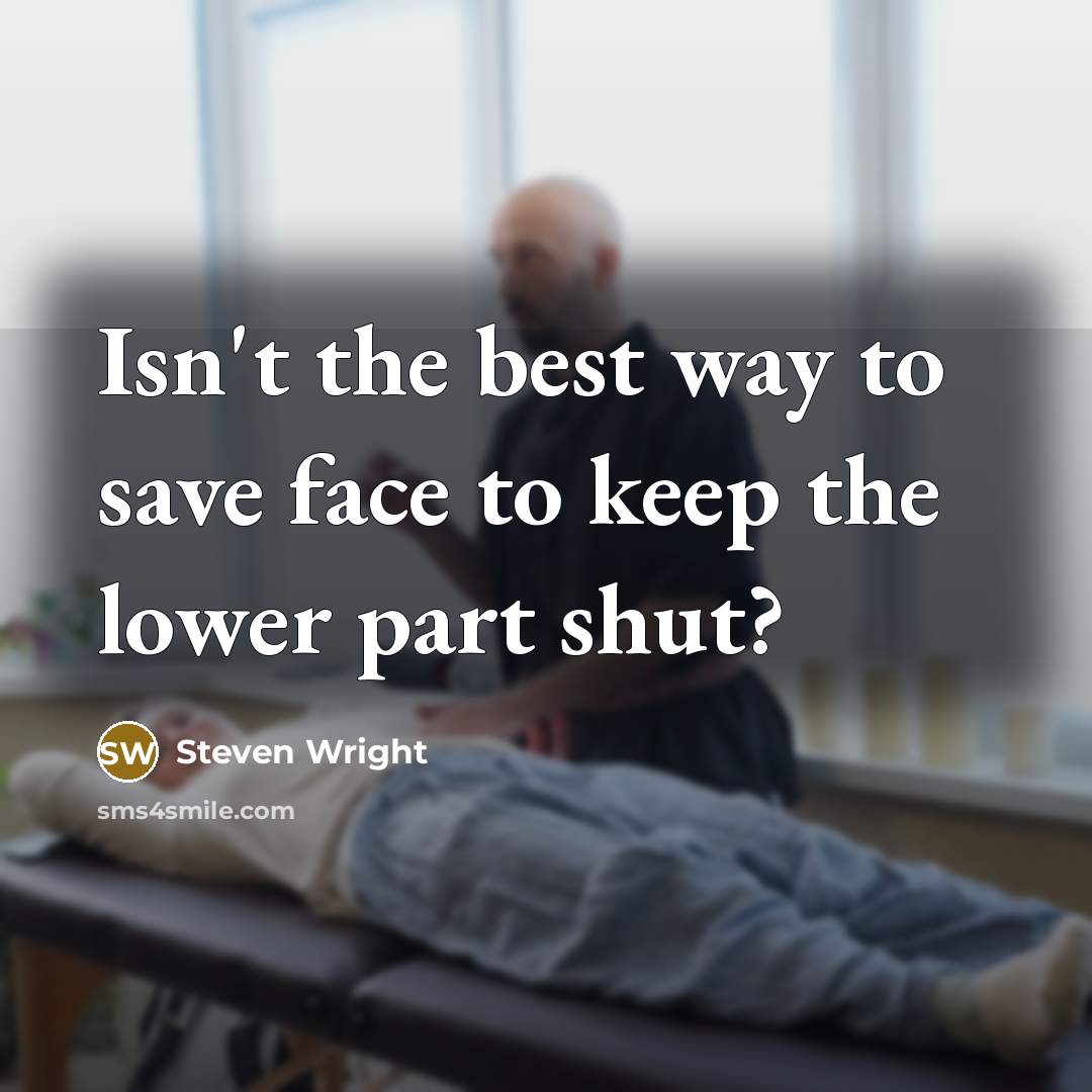 “Isn't the best way to save face to keep the…” quote by Steven Wright