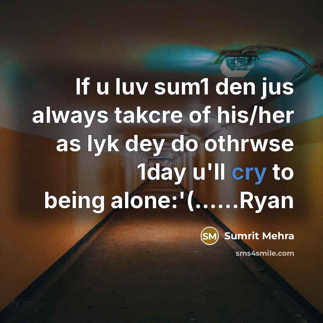 “If u luv sum1 den jus always takcre of his/her…” quote by Sumrit Mehra