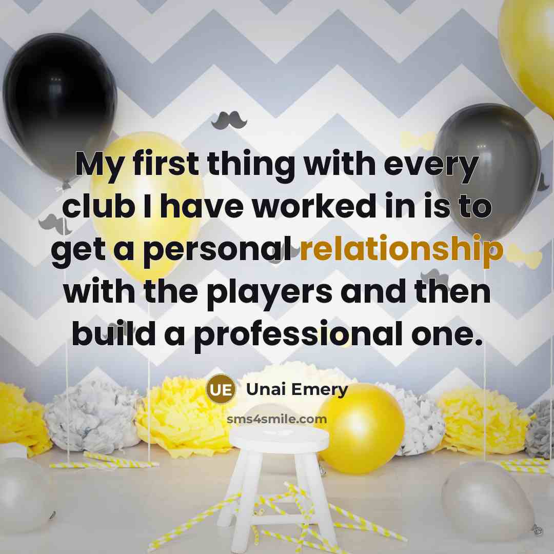 “My first thing with every club I have worked in…” quote by Unai Emery