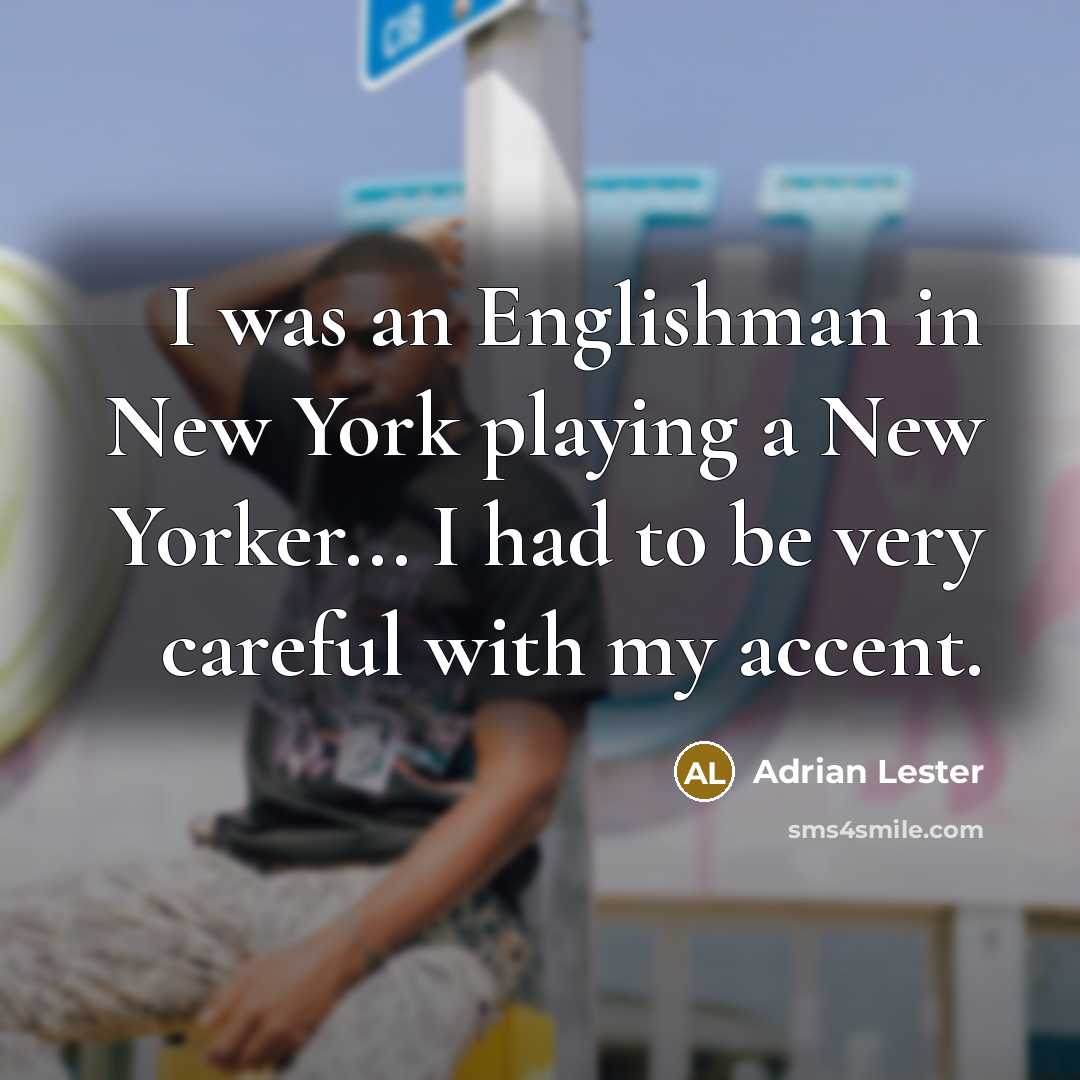 “I was an Englishman in New York playing a New…” quote by Adrian Lester