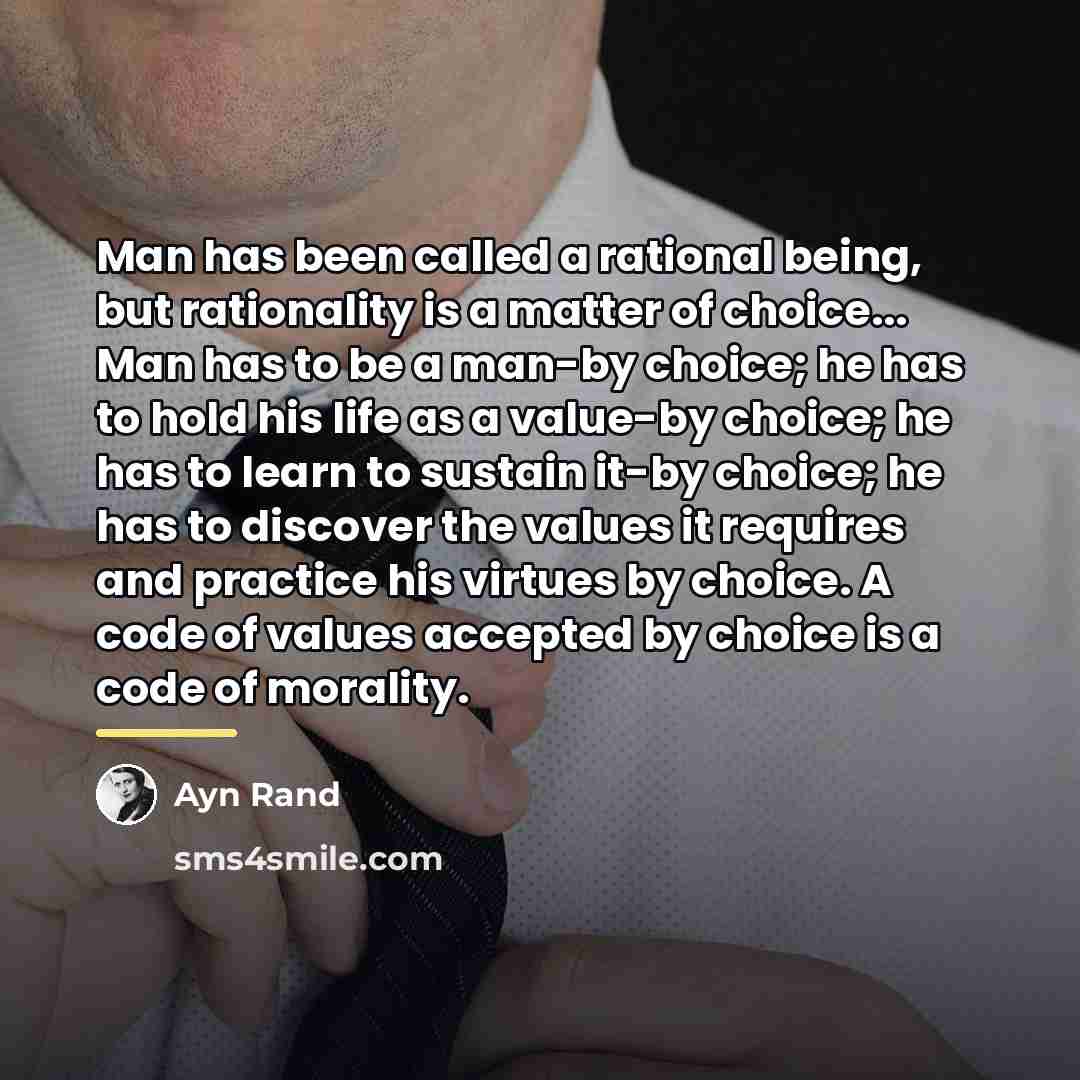 “Man has been called a rational being, but rationality is…” quote by Ayn Rand