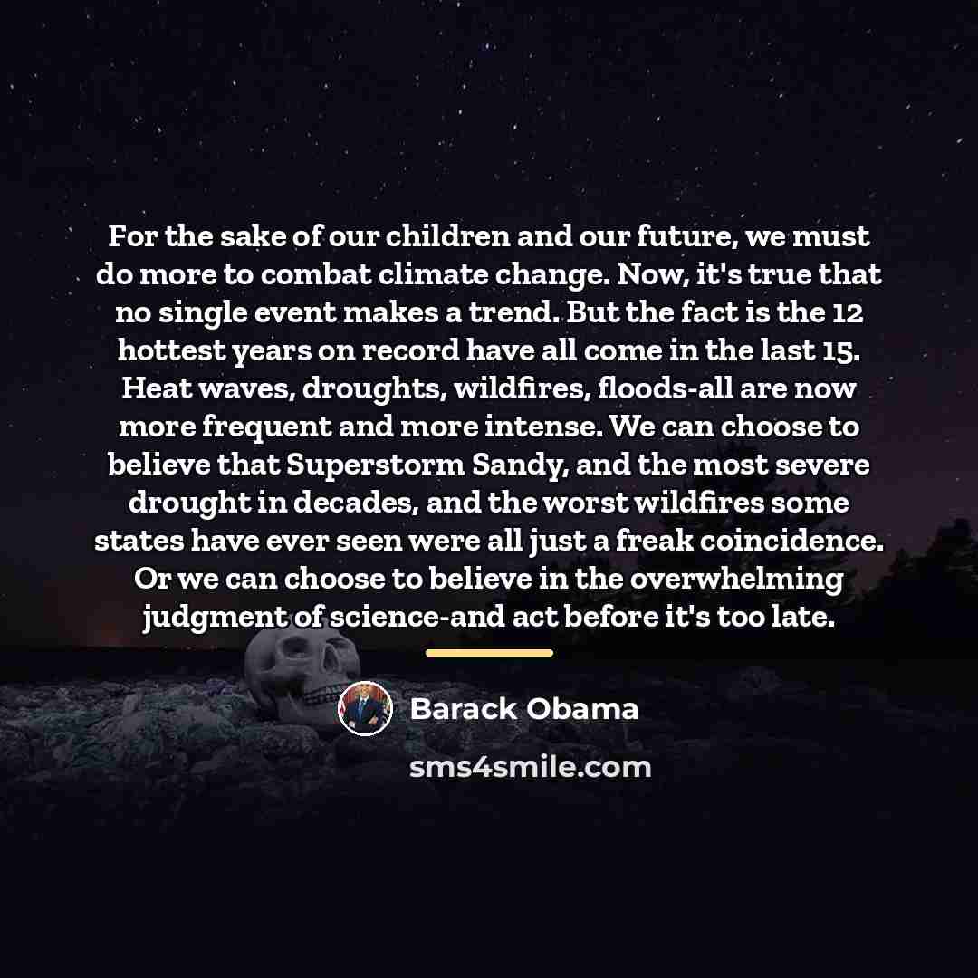 “For the sake of our children and our future, we…” quote by Barack Obama