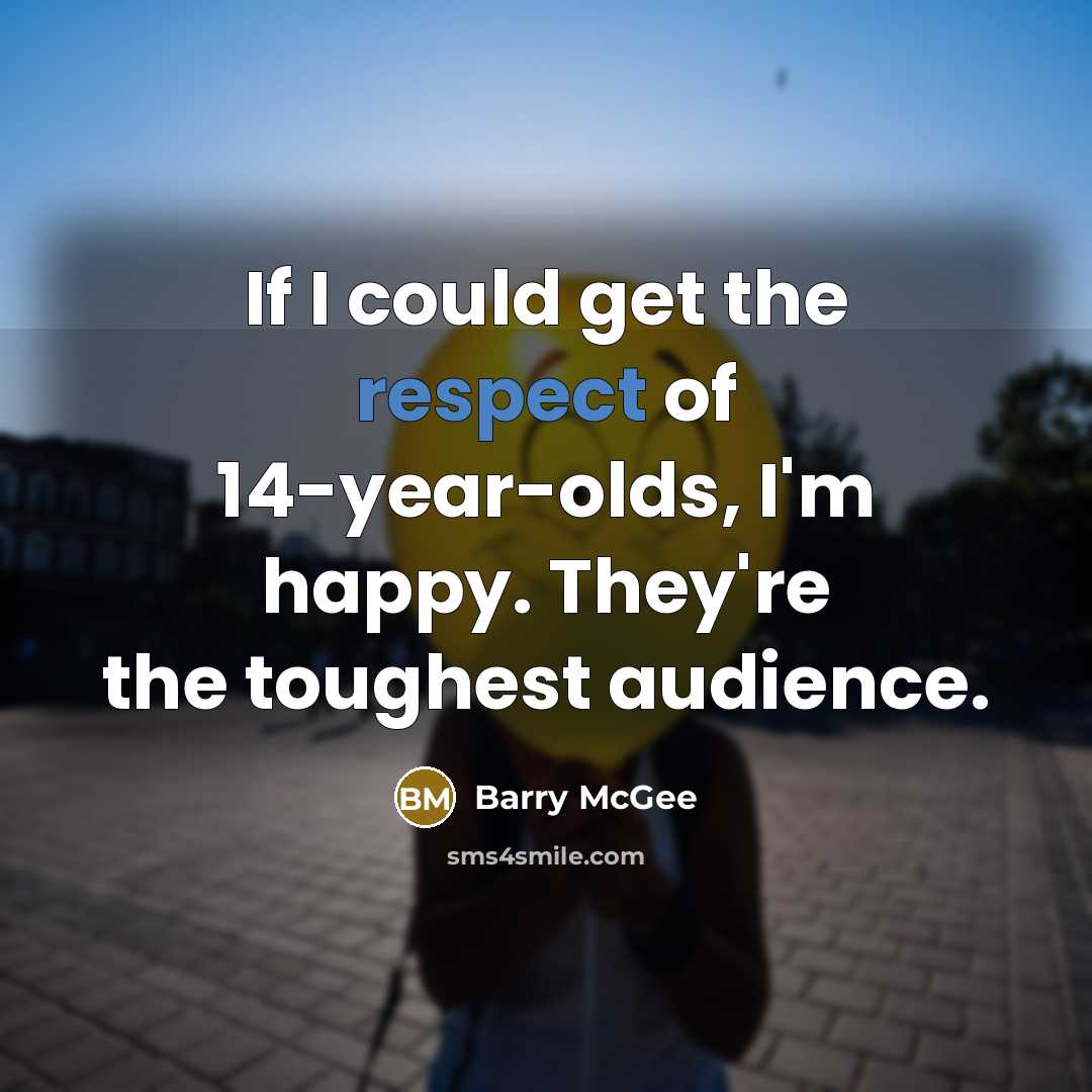 “If I could get the respect of 14-year-olds, I'm happy.…” quote by Barry McGee