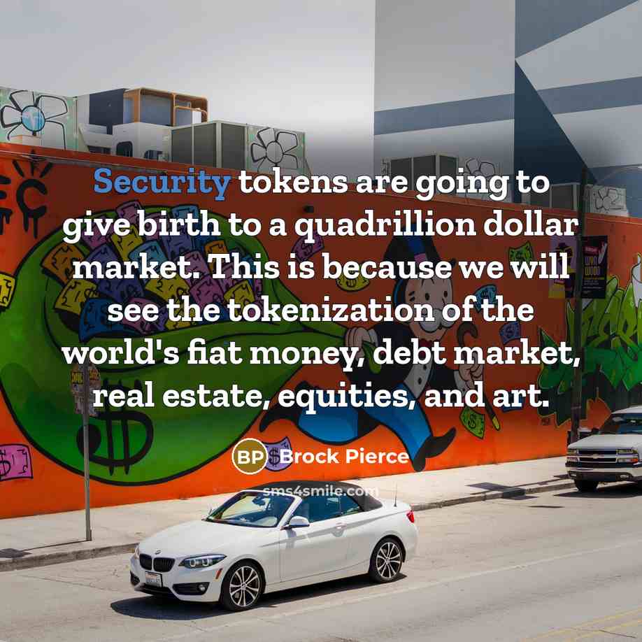 “Security tokens are going to give birth to a quadrillion…” quote by Brock Pierce