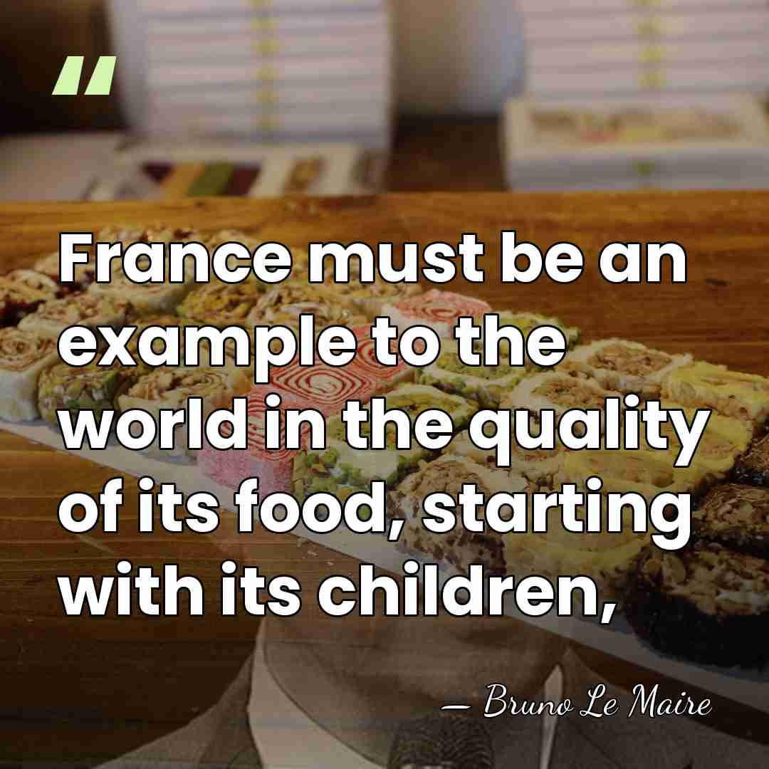 France must be an example to the world in the quality of&hellip; - Bruno Le Maire