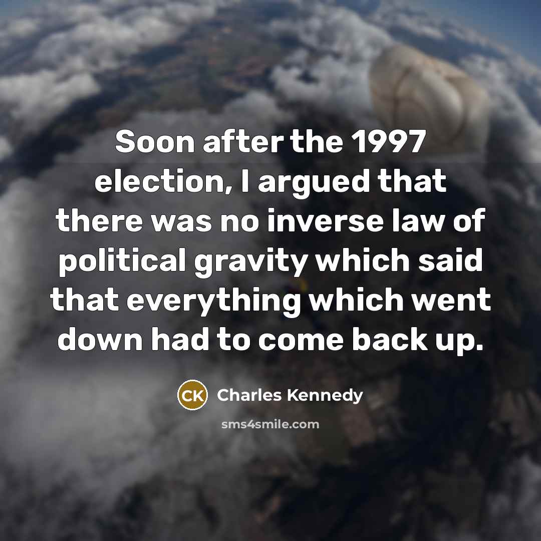 “Soon after the 1997 election, I argued that there was…” quote by Charles Kennedy