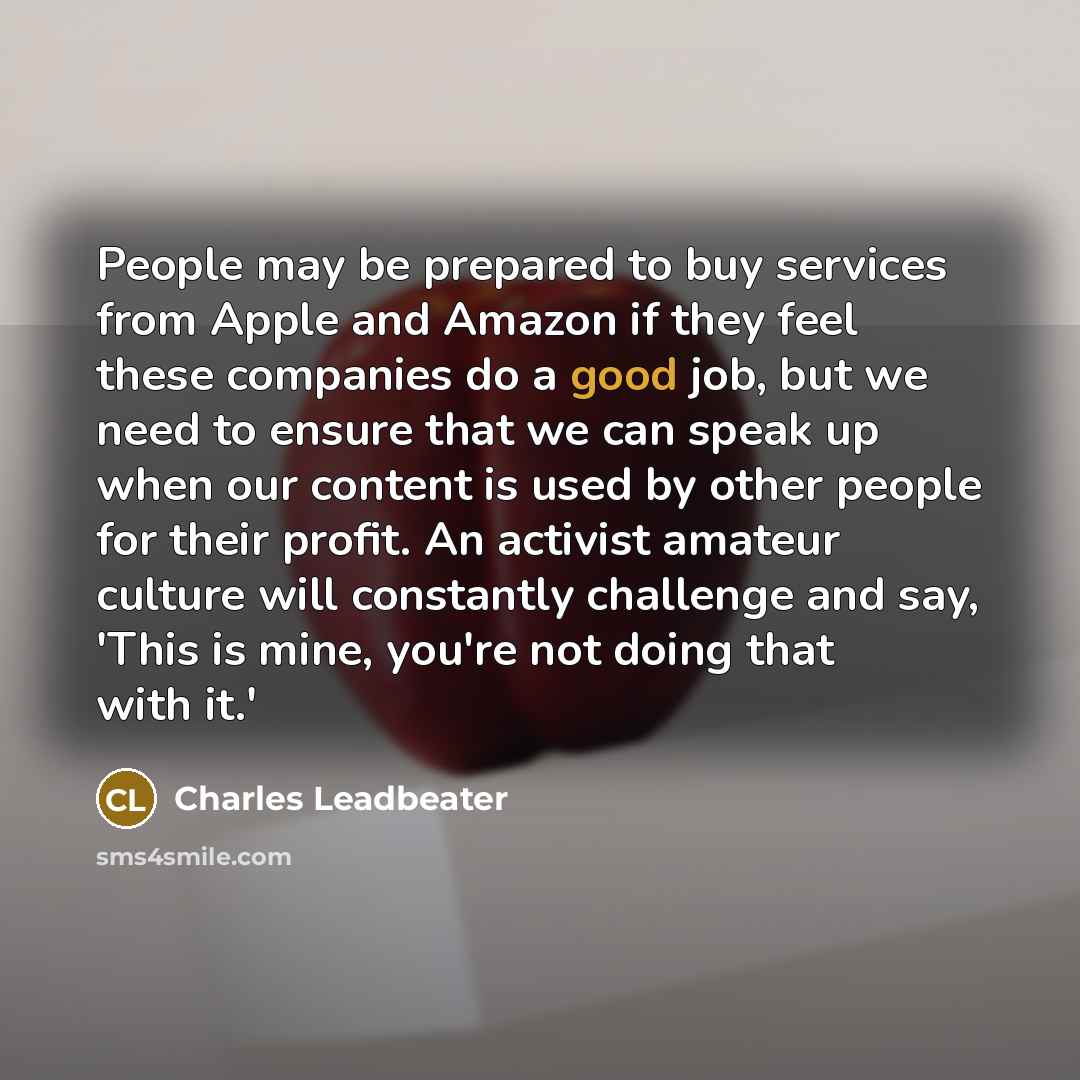 “People may be prepared to buy services from Apple and…” quote by Charles Leadbeater