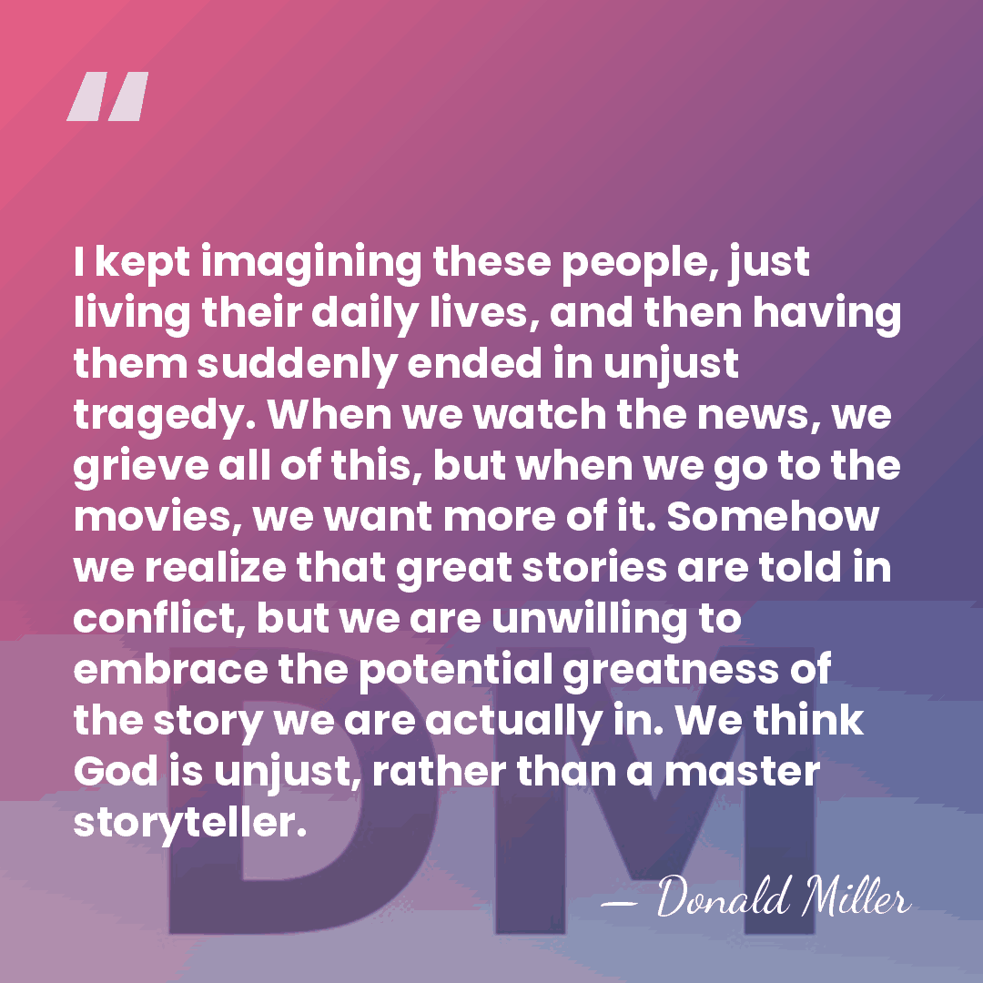 I kept imagining these people, just living their daily lives, and then&hellip; - Donald Miller