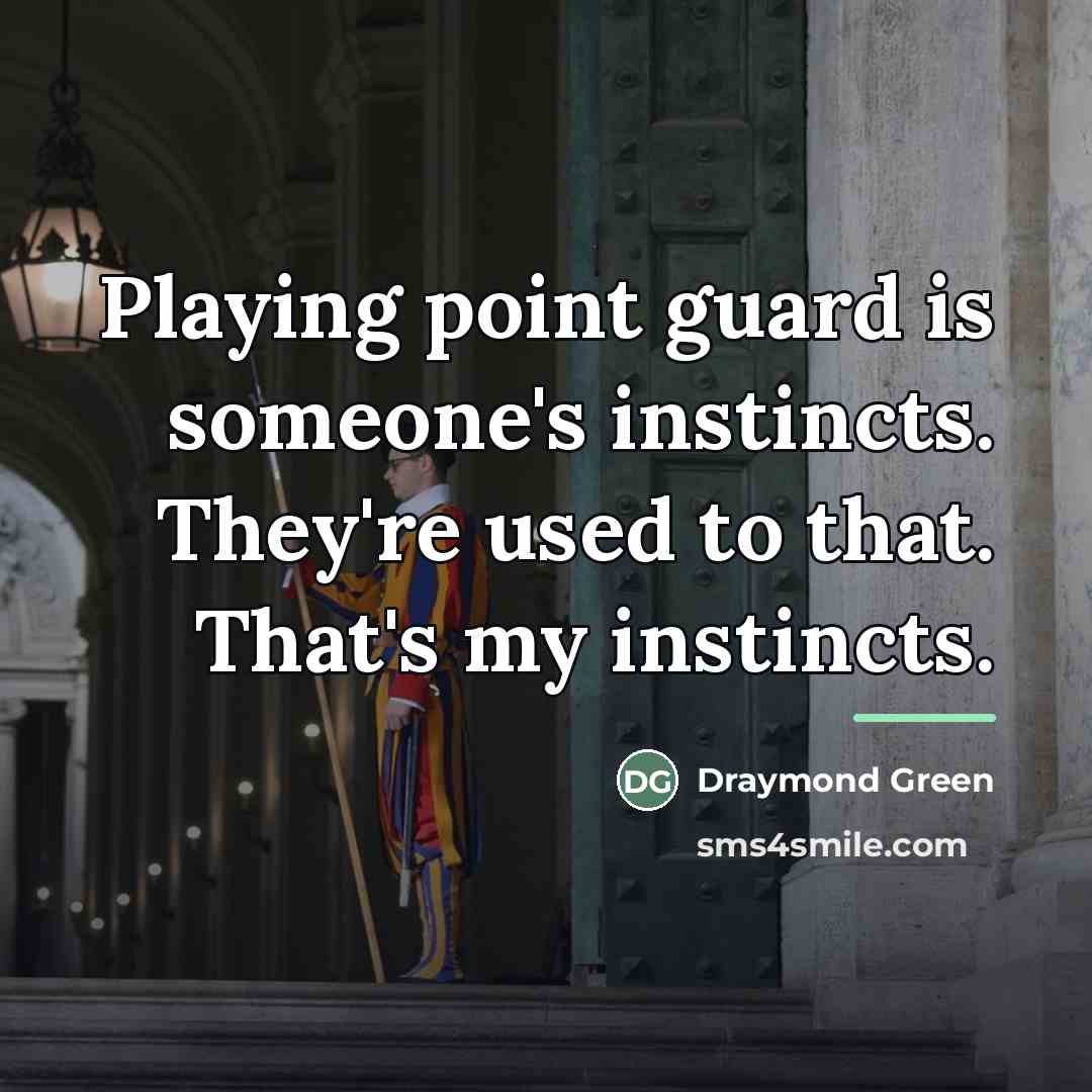 “Playing point guard is someone's instincts. They're used to that.…” quote by Draymond Green
