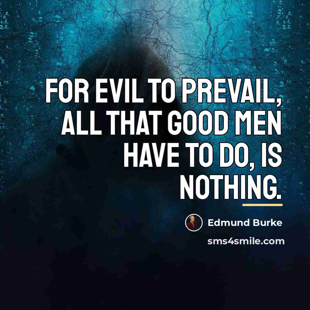 “For evil to prevail, all that good men have to…” quote by Edmund Burke